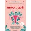 Meno... Quê? de Luísa Santos