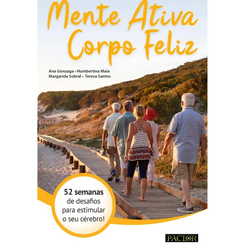 Mente Ativa, Corpo Feliz de Ana Gonzaga, Humbertina Maia, Margarida Sobral e Teresa Santos