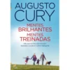 Mentes Brilhantes, Mentes Treinadas de Augusto Cury