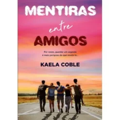 Mentiras Entre Amigos de Kaela Coble de Kaela Coble