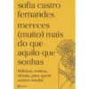 Mereces (Muito) Mais do que Aquilo que Sonhas de Sofia Castro Fernandes