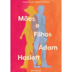 Mães E Filhos de Adam Haslett
