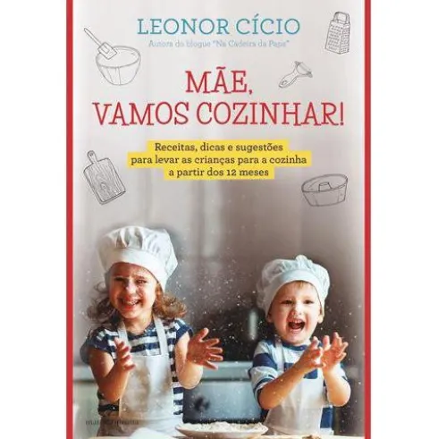 Mãe, Vamos Cozinhar! de Leonor Cício
