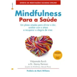 Mindfulness Para a Saúde de Vidyamala Burch