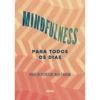 Mindfulness Para Todos os Dias