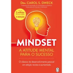 Mindset: A Atitude Mental Para O Sucesso - Edição Revista E Aumentada de Carol Dweck