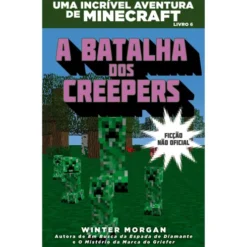 Minecraft - A Batalha dos Creepers de Winter Morgan