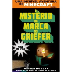 Minecraft - O Mistério da Marca do Griefer de Winter Morgan