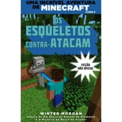 Minecraft - Os Esqueletos Contra-Atacam de Winter Morgan
