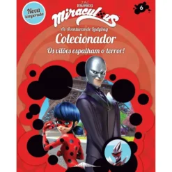 Miraculous: As Aventuras de Ladybug Nº 6 - Colecionador: Os Vilões Espalham o Terror
