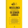 Miscelânea de Factos Essenciais e Curiosidades Inúteis do Senhor Lubbock de Paulo Ferreira