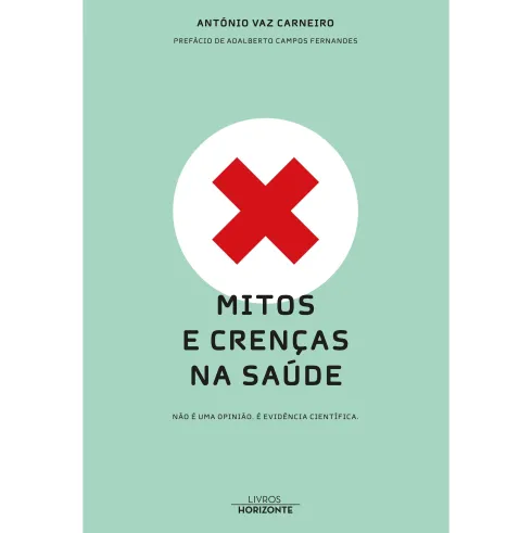 Mitos e Crenças na Saúde de António Vaz Carneiro