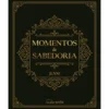 Momentos De Sabedoria de José Luís Nunes Martins