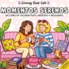 Momentos Serenos de Coloring Book Café