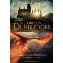 Monstros Fantásticos - os Segredos de Dumbledore de J. K. Rowling e Steve Kloves; Tradução: Maria João Ferro de J. K. Rowling e Steve Kloves