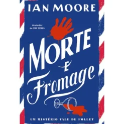 Morte e Fromage de Ian Moore