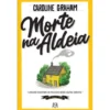Morte na Aldeia de Caroline Graham