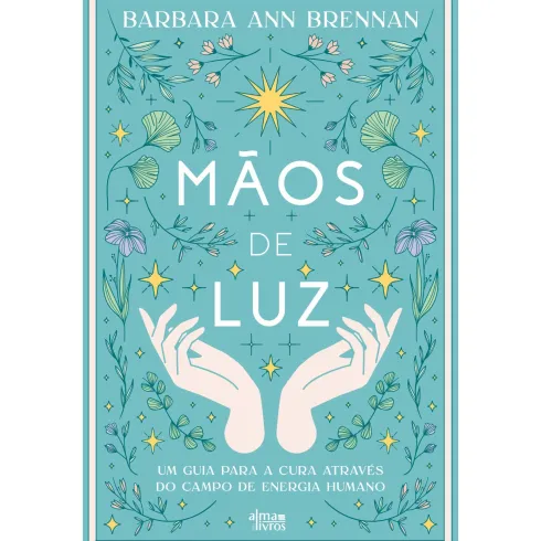 Mãos De Luz de Barbara Ann Brennan