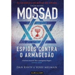 Mossad - Espiões Contra o Armagedão de Dan Raviv