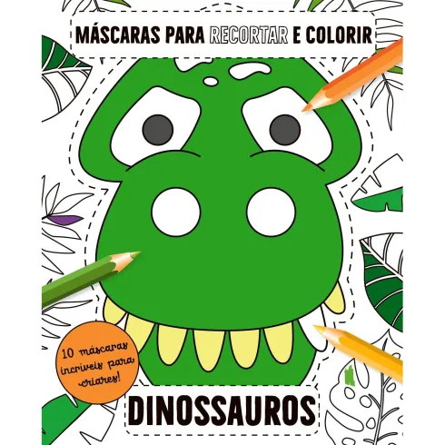 Máscaras para Recortar e Colorir - Dinossauros de Emma Smith