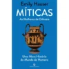 Míticas - as Mulheres da Odisseia de Emily Hauser