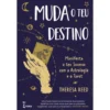 Muda o Teu Destino de Theresa Reed