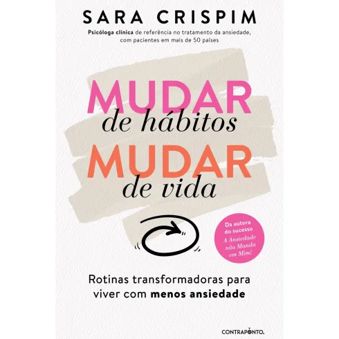 Mudar de Hábitos, Mudar de Vida de Sara Crispim - Rotinas Transformadoras para Viver com Menos Ansiedade
