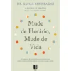 Mude de Horário, Mude de Vida de Suhas Kshirsagar e Michelle Seaton - Livro de Bolso