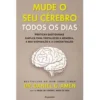 Mude o Seu Cérebro Todos os Dias de Dr. Daniel G. Amen