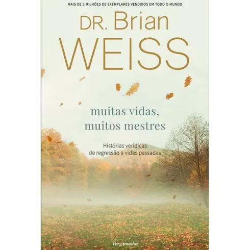 Muitas Vidas, Muitos Mestres de Dr. Brian Weiss