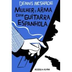 Mulher e Arma com Guitarra Espanhola de Dennis Mcshade