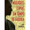 Mulheres Espias em Tempo de Guerra de Ann Kramer