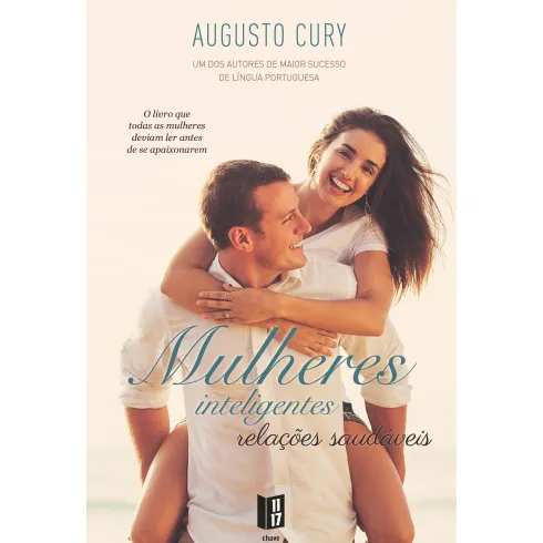 Mulheres Inteligentes, Relações Saudáveis (Livro de Bolso) de Augusto Cury