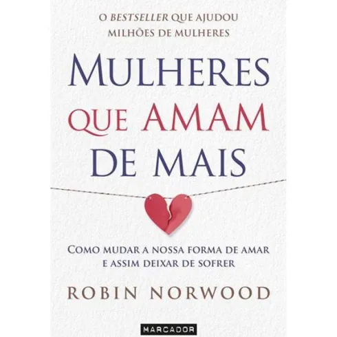 Mulheres que Amam de Mais de Robin Norwood