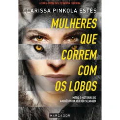 Mulheres que Correm com os Lobode Clarissa Pinkola Estes