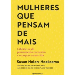 Mulheres que Pensam de Mais de Susan Nolen-Hoeksema