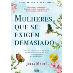 Mulheres Que Se Exigem Demasiado de Júlia Martí