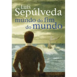 Mundo do Fim do Mundo de Luis Sepúlveda
