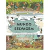 Mundo Selvagem de Camilla de la Bédoyère - Puxa e Descobre
