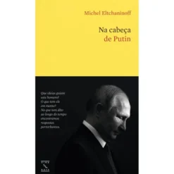 Na Cabeça de Putin de Michel Eltchaninoff
