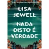 Nada Disto É Verdade de Lisa Jewell