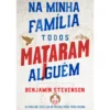 Na Minha Família Todos Mataram Alguém de Benjamin Stevenson