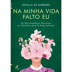 Na Minha Vida Falto Eu de Natalia de Barbaro