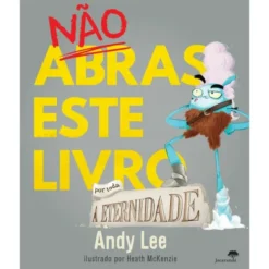Nao Abras Este Livro por Toda A Eternidade de Andy Lee