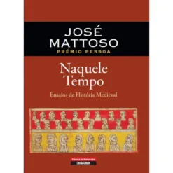 Naquele Tempo de José Mattoso