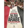 Na Rua Árabe de Nuno Rogeiro