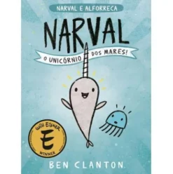 Narval, o Unicórnio dos Mares! de Ben Clanton