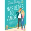 Nas Redes Do Amor de Tessa Bailey