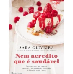 Nem Acredito Que é Saudável de Sara Oliveira