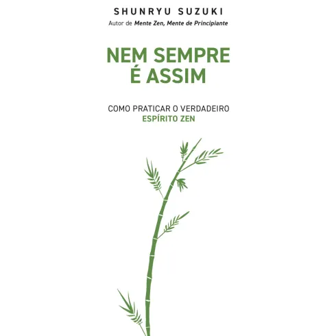 Nem Sempre é Assim de Shunryu Suzuki